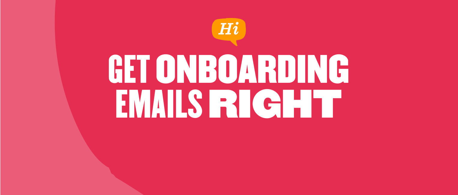 GET ONBOARDING EMAILS RIGHT on a vibrant pink background, featuring a speech bubble with "Hi" for engaging communication. , Onboarding, EmailMarketing