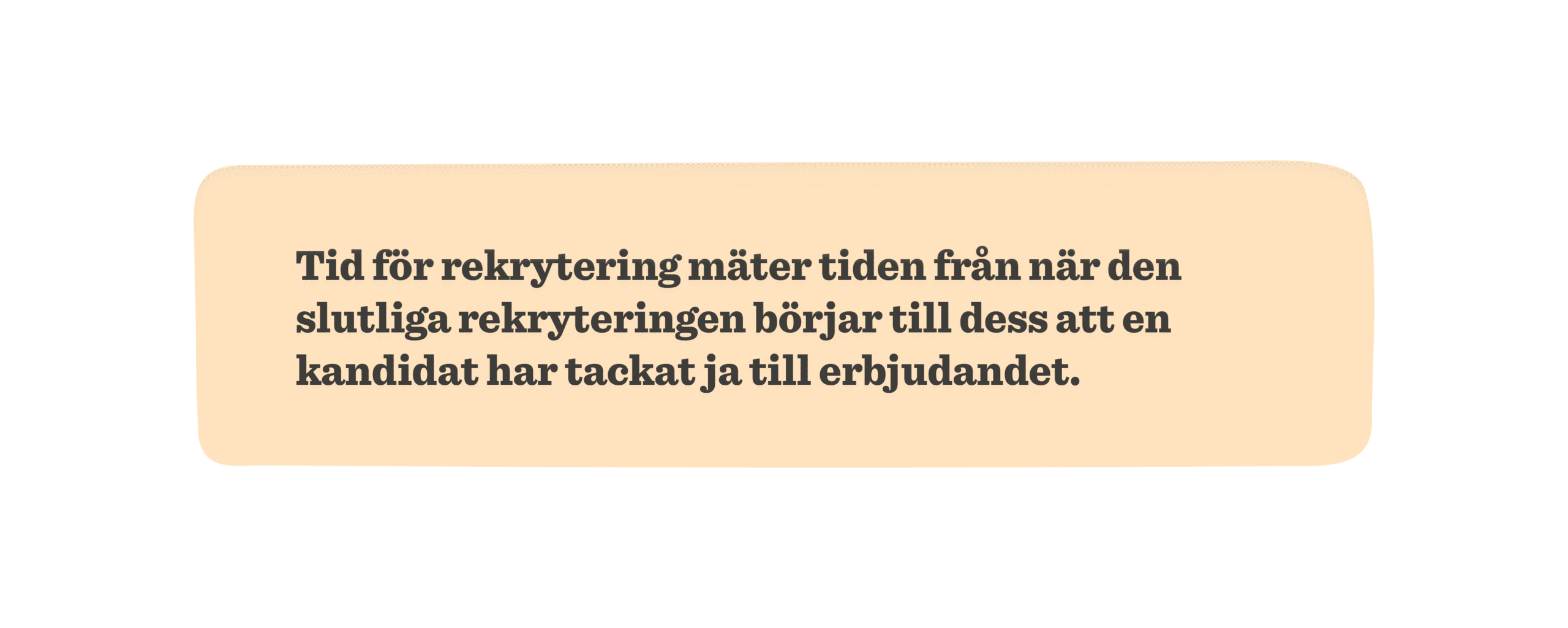 Tid för rekrytering mäter tid mellan start och bekräftelse av kandidat, Rekryteringstid, kandidat, bekräftelse, process.