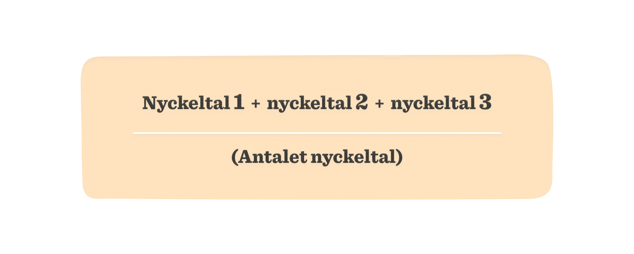 Nyckeltal division with three calculations in bold; orange background indicates summation of key metrics, Summation of key metrics in bold format against an orange backdrop