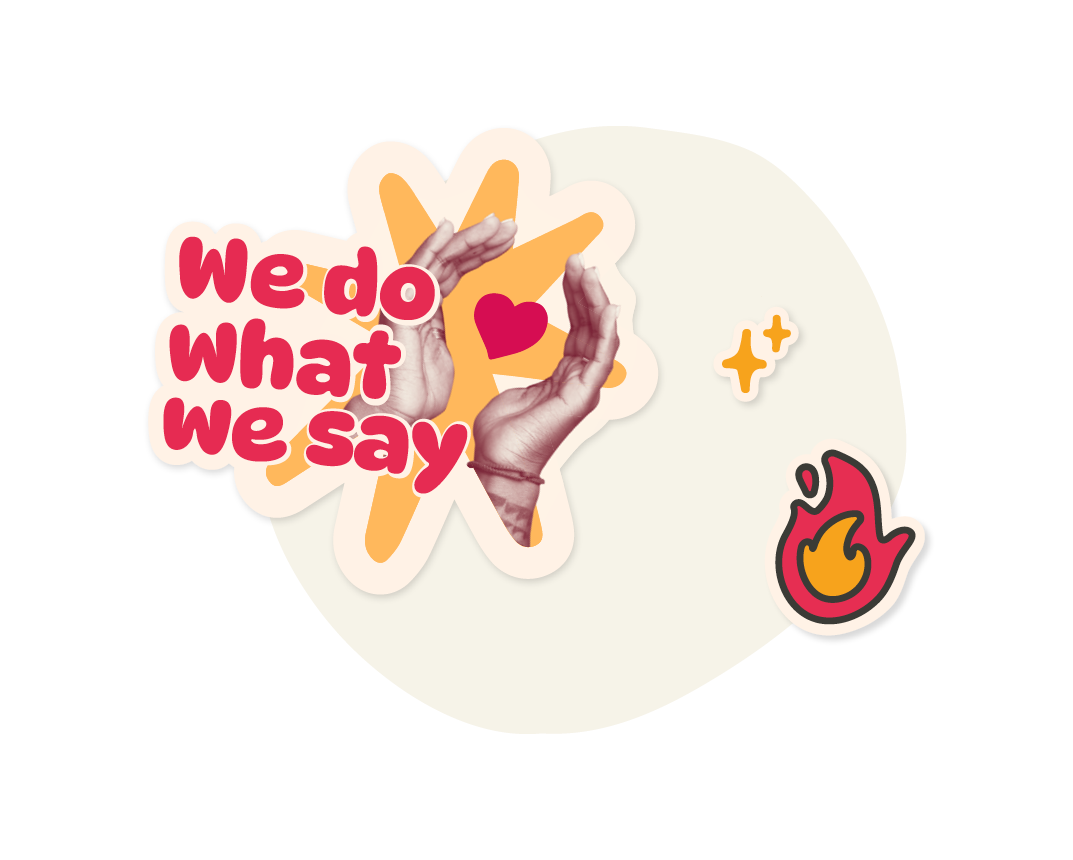 We do what we say, hands forming a heart symbol with fiery elements and colorful background features