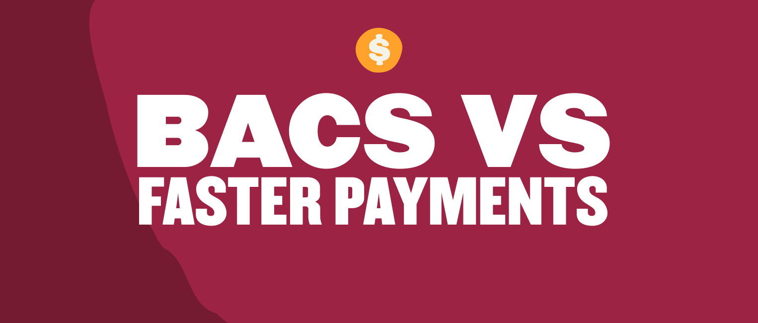 BACS vs Faster Payments title with dollar sign symbol on a maroon background highlighting payment methods. Payment comparison, payment methods visual