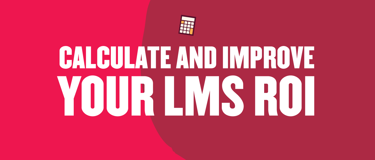 calculate LMS ROI, improve learning management system efficiency