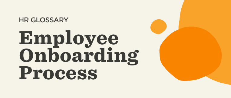 HR glossary highlight on employee onboarding process, featuring orange abstract shapes and a clean design. onboarding, HR glossary