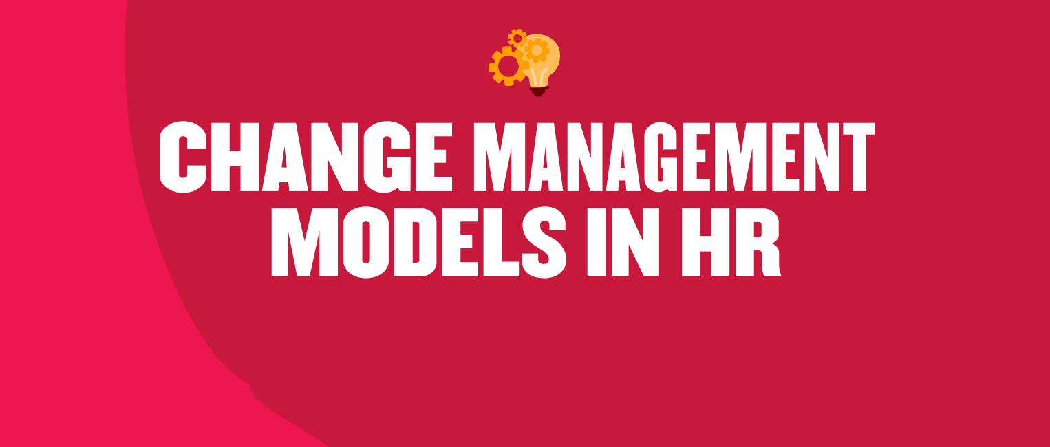 CHANGE MANAGEMENT MODELS IN HR with gears and a lightbulb icon on vibrant red background. , ChangeManagement, HRModels