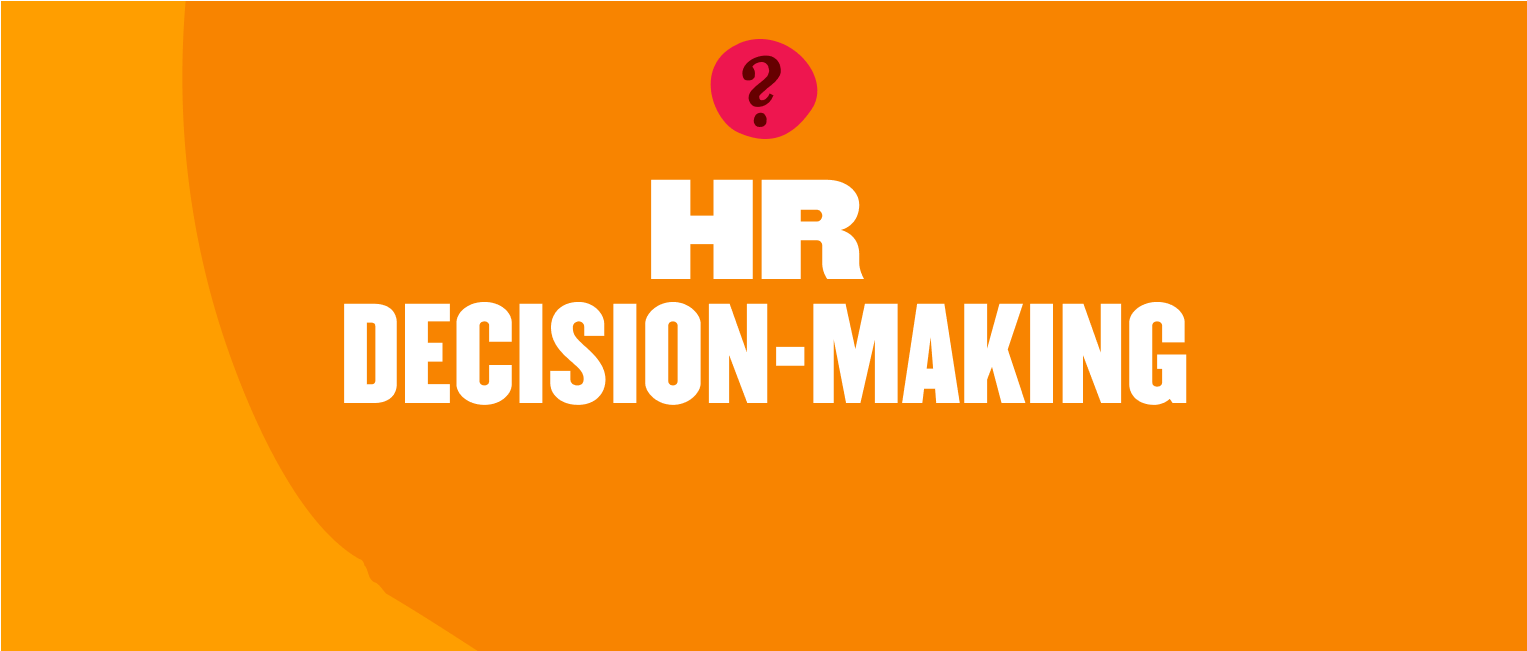 HR decision-making graphic with bold text on an orange background and a question mark icon. Engaging for HR discussions. HR, DecisionMaking