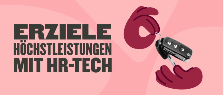 HR tech promotion featuring a car key held by hands, emphasizing performance. Bold text in German highlights the message. key, HR-tech