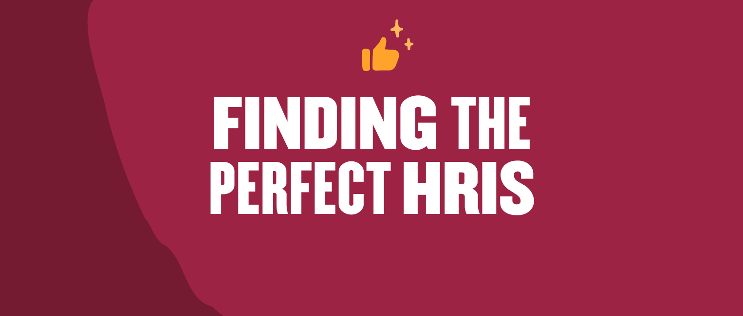 Finding the Perfect HRIS in bold typography with thumbs-up icon on a maroon background, indicating approval and success. HRIS, thumbs-up
