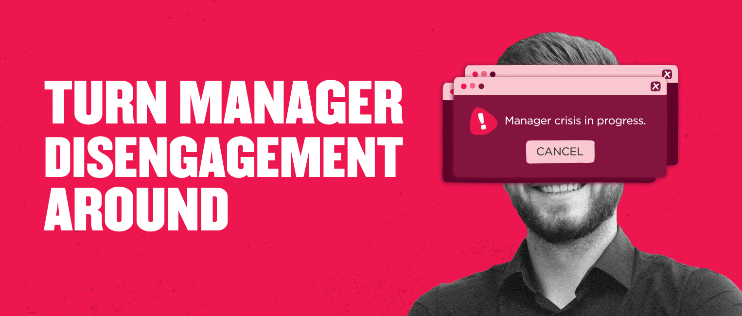 turn-manager-disengagement-around, manager-crisis-in-progress
