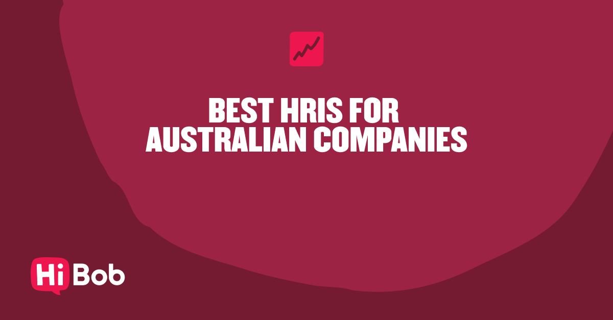 Best HRIS options for Australian businesses in a modern design with "Hi Bob" branding on a bold maroon background. , HRIS, Australia