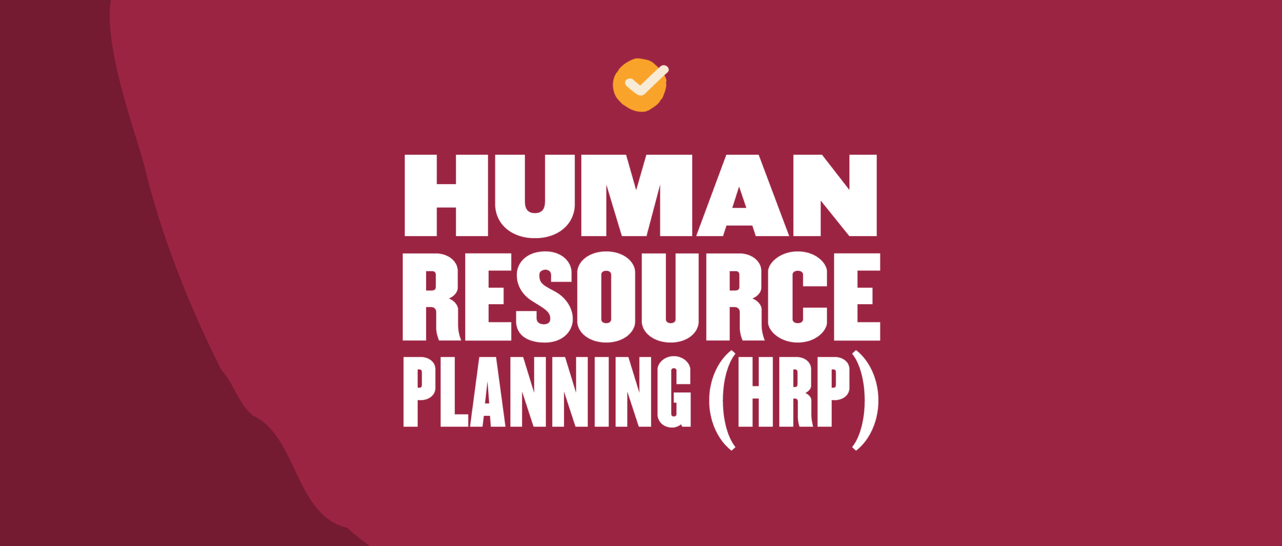 Human Resource Planning (HRP) text on a maroon background, with a checkmark icon above. Professional and sleek design. HRP, HumanResources