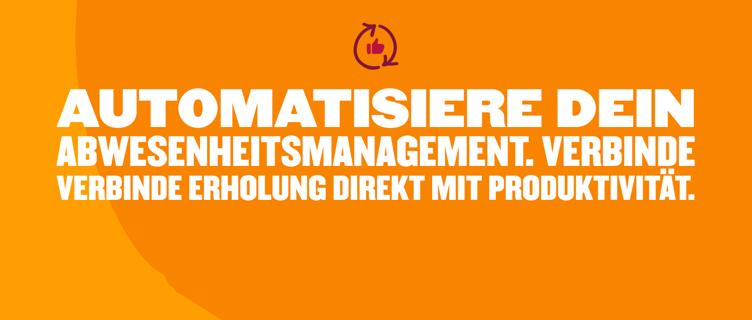 Automatisiere Abwesenheitsmanagement, verbinde Erholung mit Produktivität. Heller Hintergrund und klare Schrift. , Abwesenheitsmanagement, Produktivität