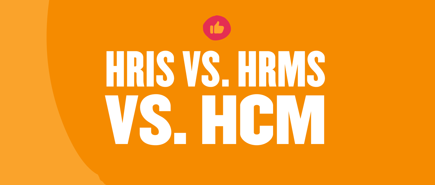 HRIS vs. HRMS vs. HCM comparison in bold white text on a vibrant orange background with a thumbs-up icon, HR tools comparison infographic for understanding differences