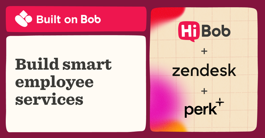 Built on Bob logo with text promoting smart employee services, highlighting integrations with Zendesk and Perk. , BuiltOnBob, EmployeeServices